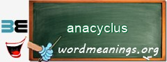 WordMeaning blackboard for anacyclus